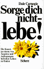 Sorge dich nicht - lebe !